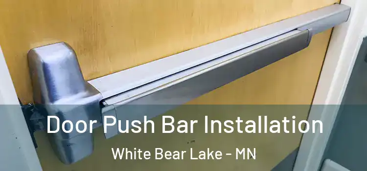 Door Push Bar Installation White Bear Lake - MN
